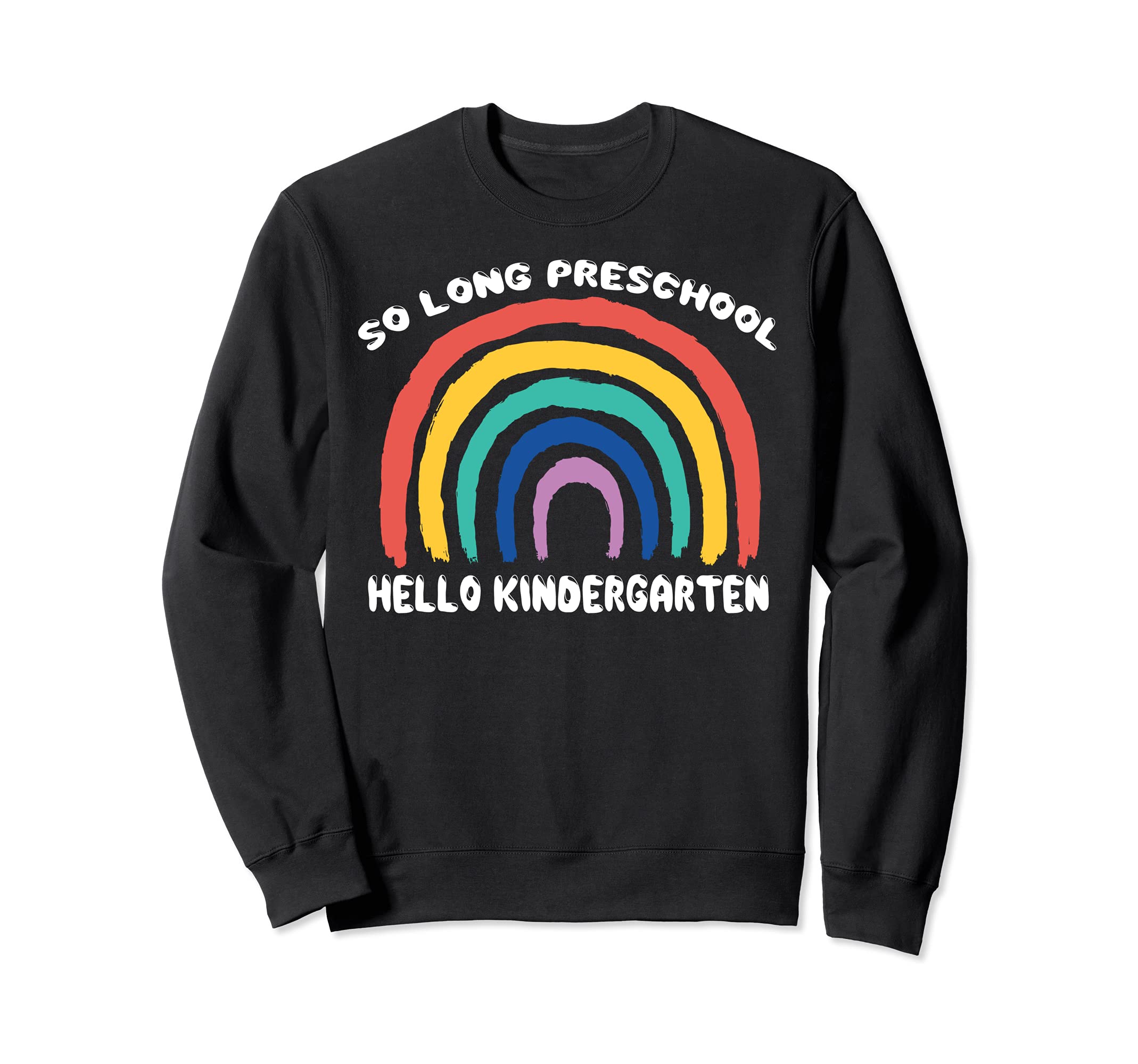 SO LONG PRESCHOOL HELLO KINDERGARTEN Teacher Student Pre-K Sweatshirt