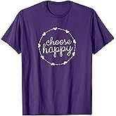 Choose happy cute Positivity Joy Love Inspirational Quote T-Shirt