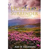 Hopeless Surrender: Finding Peace Through God's Grace