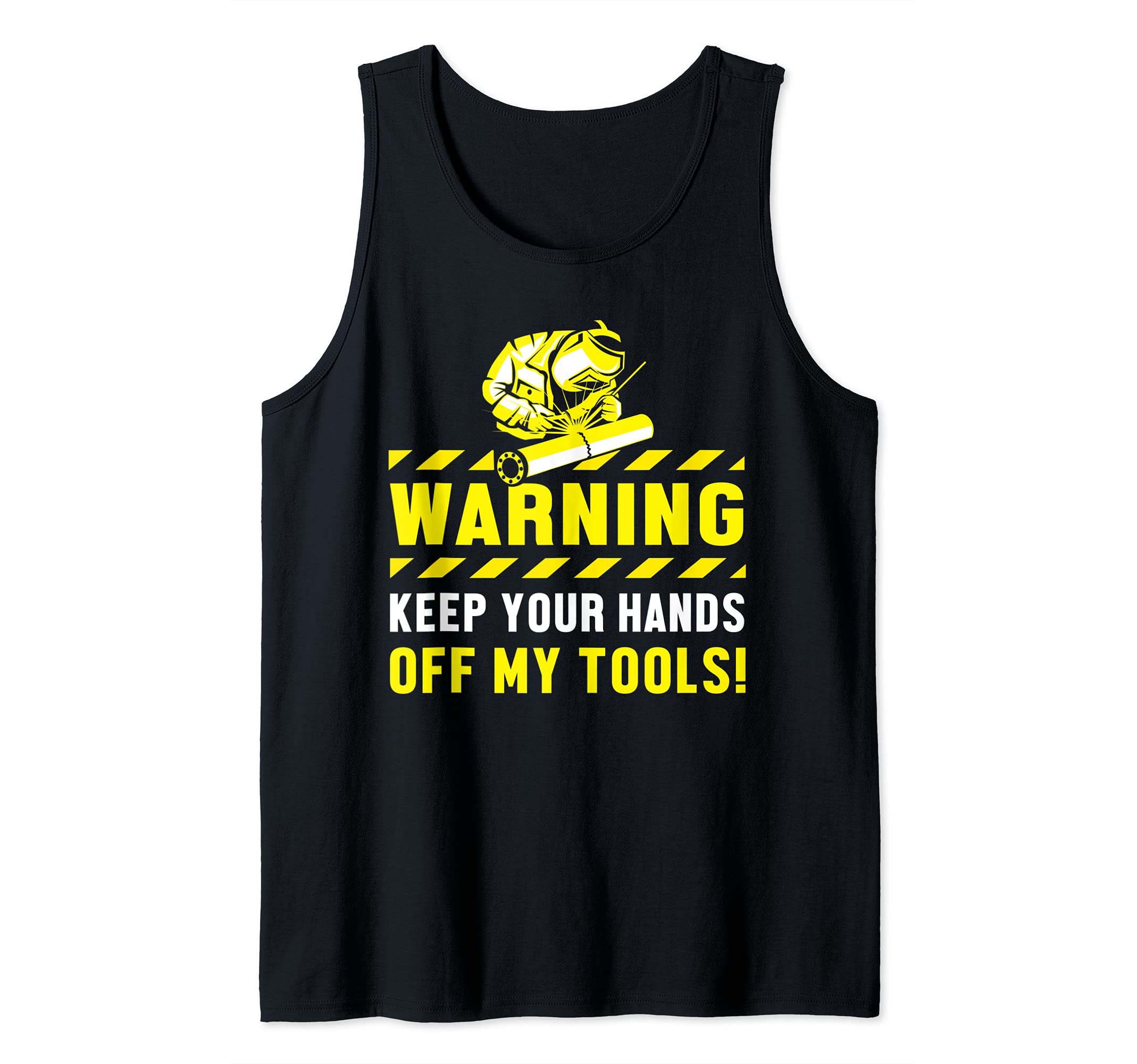 Warning Keep Your Hands Off My Tools Welder Engineer Tank Top