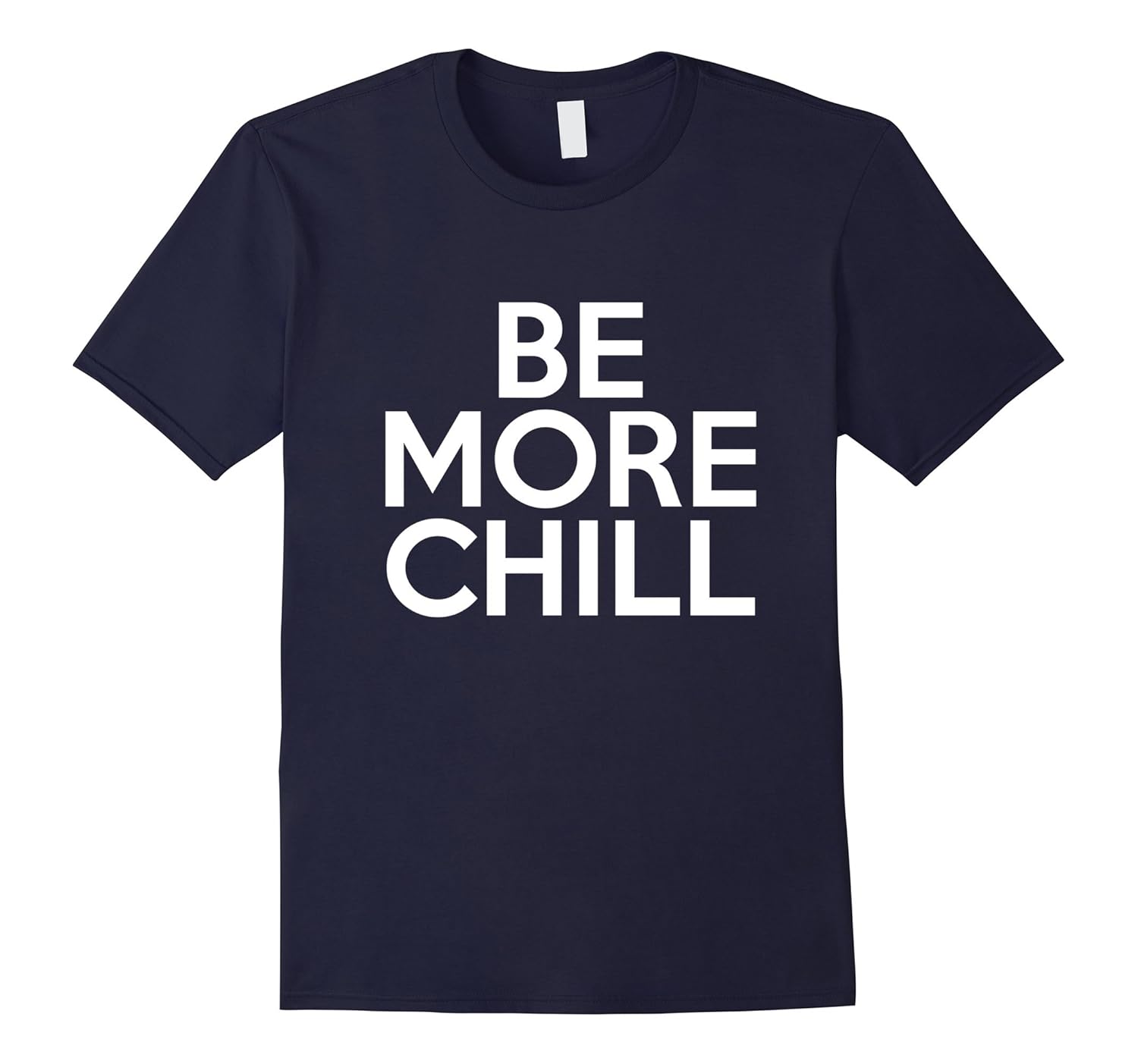 Be More Chill T-Shirt-ANZ