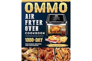 OMMO Air Fryer Oven Cookbook: 1000-Day Delicious Recipes for Beginners