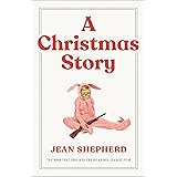A Christmas Story: The Book That Inspired the Hilarious Classic Film
