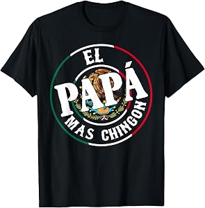 El Papa Mas Chingon Mexican Dad Spanish Funny Fathers Day T-Shirt