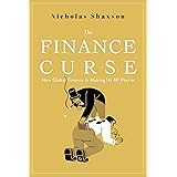 The Finance Curse: How Global Finance is Making Us All Poorer