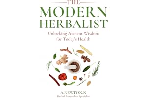 The Modern Herbalist : Unlocking ancient wisdom for today's health