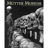 The Mutter Museum Of the College of Physicians of Philadelphia
