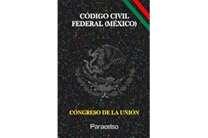 CÓDIGO CIVIL FEDERAL (MÉXICO): ACTUALIZADA AL 11 DE ENERO DE 2021 (Spanish Edition)