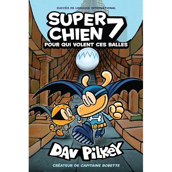 Super Chien : N° 10 - Les hauts du fir-maman: Pilkey, Dav, Pilkey
