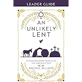 Unlikely Lent Leader Guide