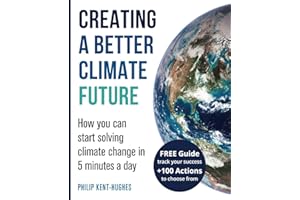 Creating a better climate future: How you can start solving climate change in 5 minutes a day