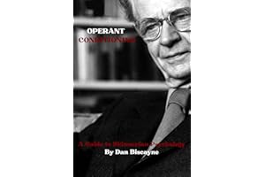 Operant Conditioning: A Guide to Skinnerian Psychology (Psychological Theories Book 2)