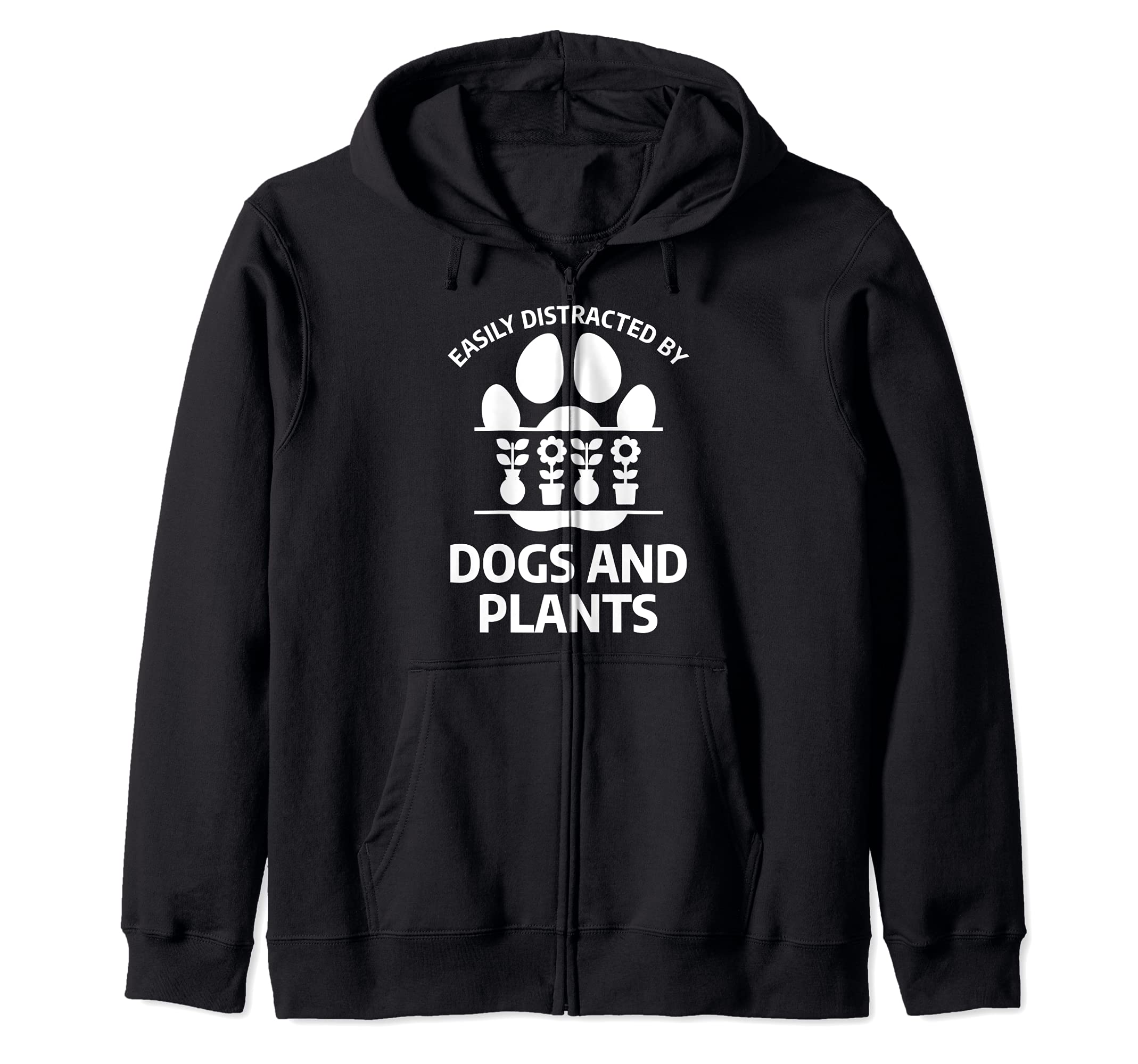 Easily Distracted By Dogs And Plants Funny Dog Lover Zip Hoodie