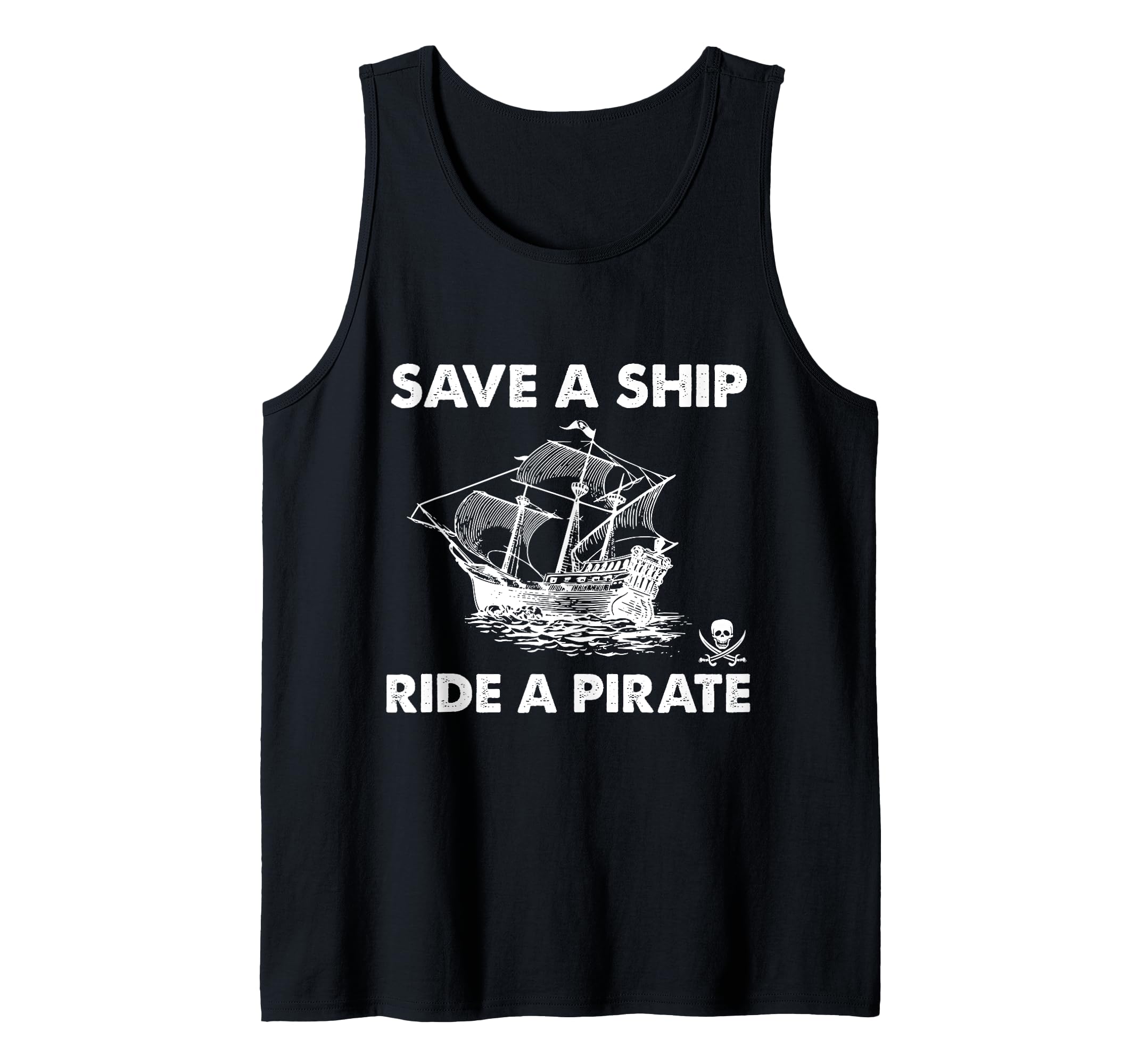 Save A Ship Ride A Pirate Cruise Boat Travel Wild Matey Tank Top
