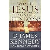 What If Jesus Had Never Been Born?