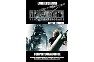 FINAL FANTASY VII REMAKE INTERGRADE (2026) THE ULTIMATE COMPLETE GAME GUIDE: Full Walkthrough, Intergrade & Yuffie DLC, Comba