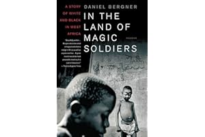 In the Land of Magic Soldiers: A Story of White and Black in West Africa