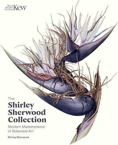 Download The Shirley Sherwood Collection: Modern Masterpieces of Botanical Art PDF