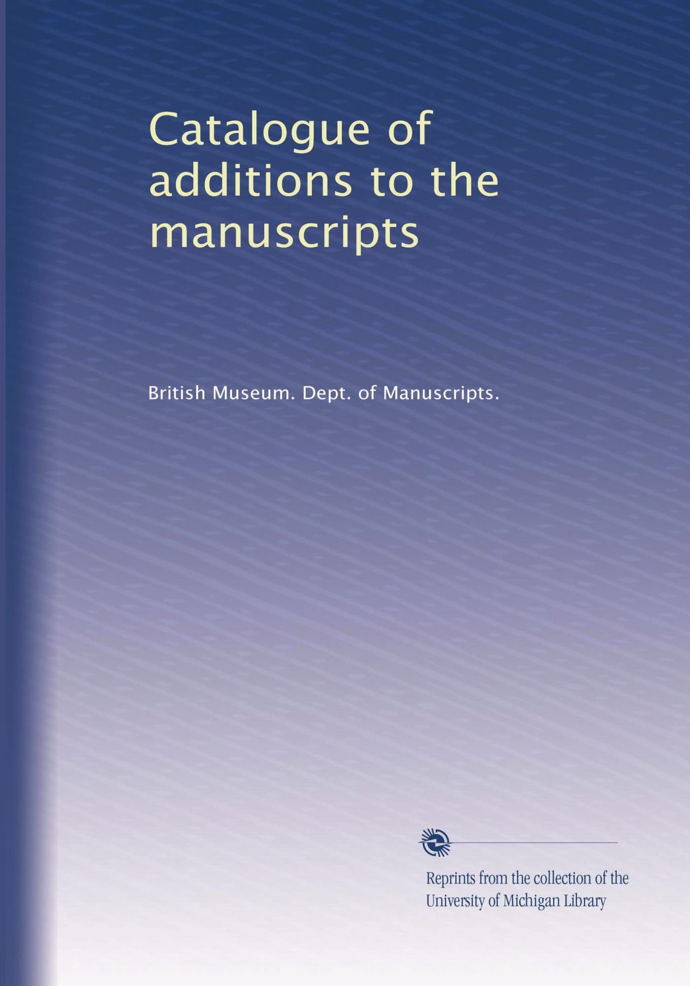 (Volume of Catalogue ... to the manuscripts 3 additions