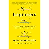 Beginners: The Joy and Transformative Power of Lifelong Learning