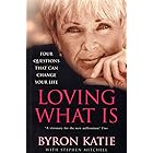 Loving What Is: Four Questions That Can Change Your Life