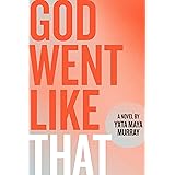 God Went Like That: A Novel