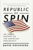 Republic of Spin: An Inside History of the American Presidency