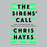 The Sirens' Call: How Attention Became the World's