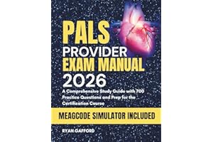 PALS PROVIDER EXAM MANUAL 2026: A Comprehensive Study Guide with 700 Practice Questions and Prep for the Certification Course