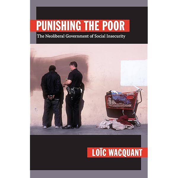 Disciplining the Poor: Neoliberal Paternalism and the
