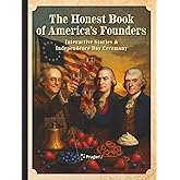 The Honest Book of America's Founders: Interactive Stories & Independence Day Ceremony