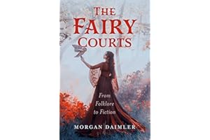 The Fairy Courts: From Folklore to Fiction
