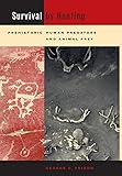 Survival by Hunting: Prehistoric Human Predators and Animal Prey