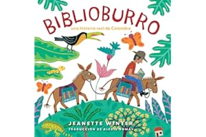 Biblioburro (Spanish Edition): Una historia real de Colombia