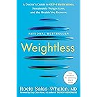 Weightless: A Doctor's Guide to GLP-1 Medications, Sustainable Weight Loss, and the Health You Deserve