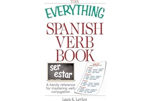 The Everything Spanish Verb Book: A Handy Reference For Mastering Verb Conjugation (Everything® Series)