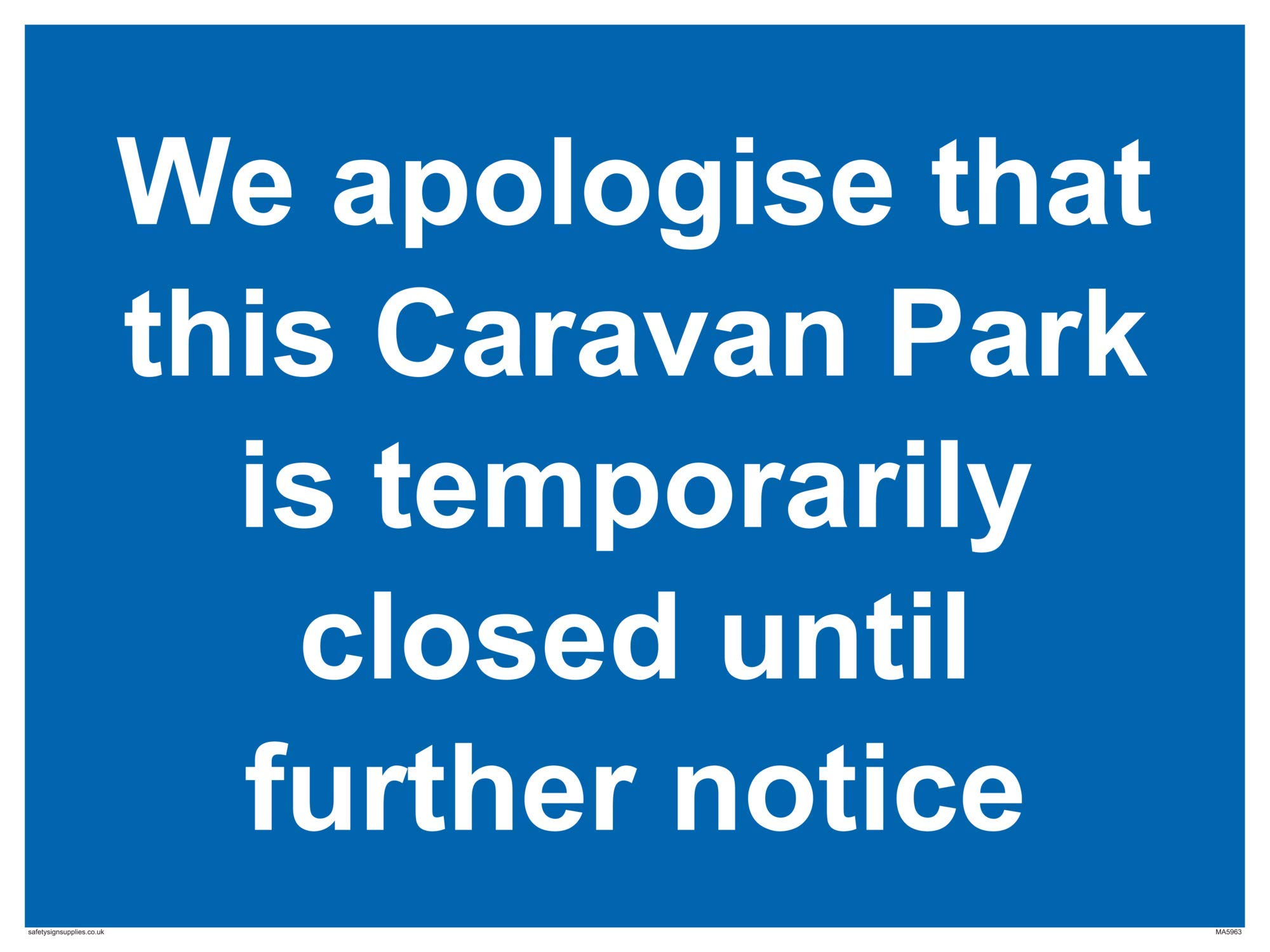We apologise that this Caravan Park is temporarily closed until further notice sign - Plastic Rigid 3mm