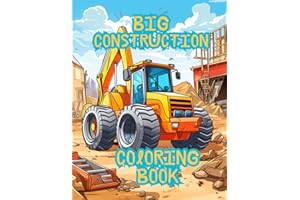 Big Construction Vehicles Coloring Book: for kids