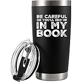 Panvola Be Careful Or You'll End Up In My Book Writer Gifts Author Novelist Vacuum Insulated Tumbler Stainless Steel With Removable Lid and Straw (Black, 20 oz)