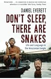 Don't Sleep, There are Snakes: Life and Language in the Amazonian Jungle