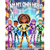 I Am My Own Hero: A Coloring Book for Kids with Type 1 Diabetes