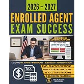 Enrolled Agent Exam Success: The Complete Enrolled Agent Study Guide: Master Individuals, Businesses, and Representation for the IRS SEE | Covers All Three Parts