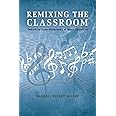 Remixing the Classroom: Toward an Open Philosophy of Music Education (Counterpoints: Music and Education)
