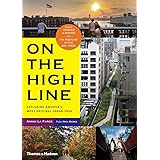 On the High Line: Exploring America's Most Original Urban Park