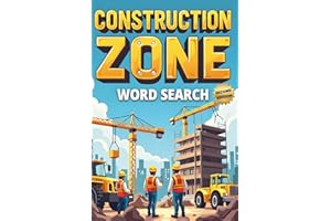 Construction Zone Word Search (Second Edition): 50 Exciting Puzzles for Future Builders & Engineers plus 10 Bonus Coloring Pa