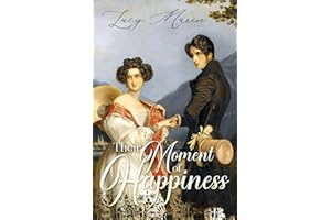Their Moment of Happiness: A Pride and Prejudice Variation