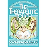 The Therapeutic Touch: How to Use Your Hands to Help or to Heal