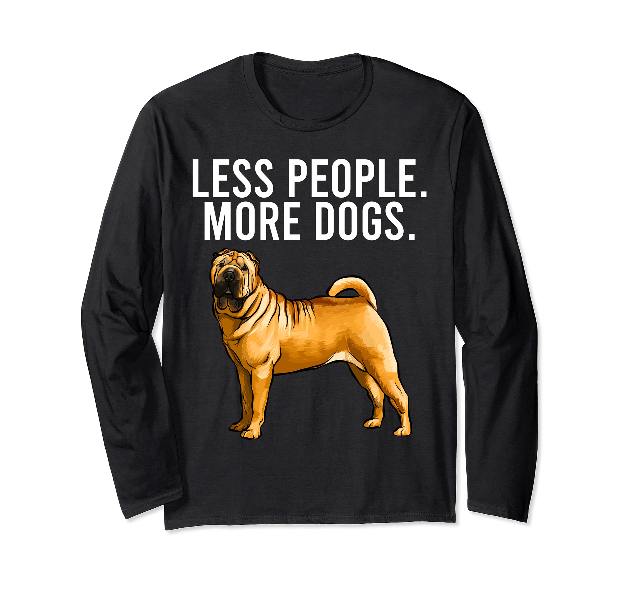 Less People More Dogs Chinese Shar-Pei Funny Introvert Long Sleeve T-Shirt