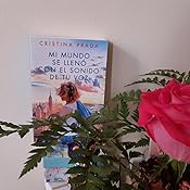 Mi mundo se llenó con el sonido de tu voz La Romántica: Amazon.es: Prada, Cristina: Libros