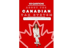 100 QUESTIONS ABOUT THE CANADIAN TAX SYSTEM